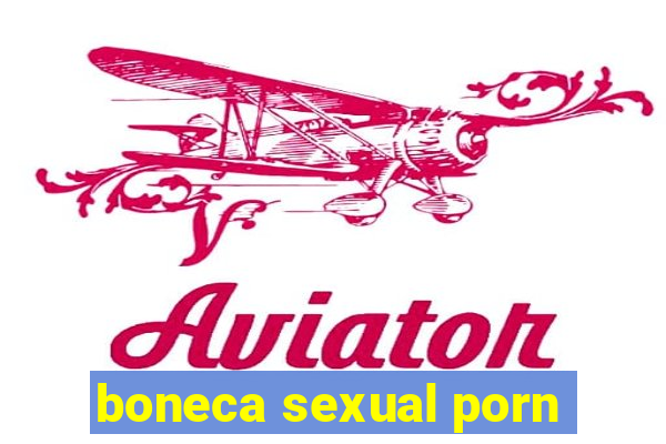 boneca sexual porn